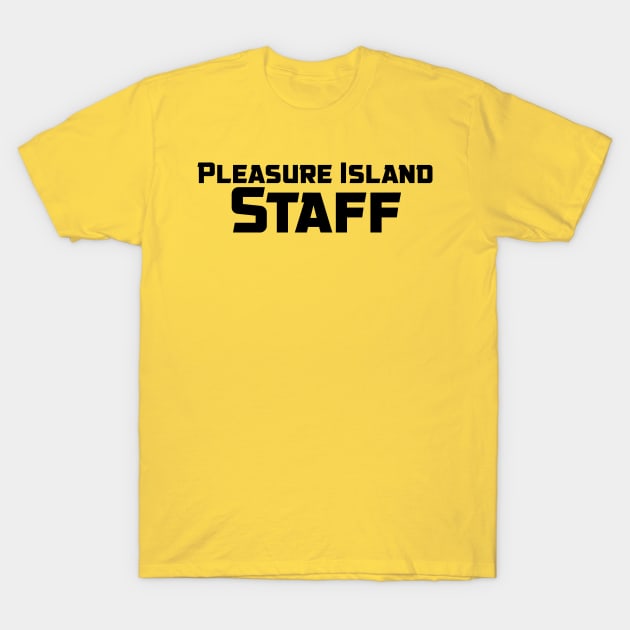 Pleasure island staff T-Shirt by Pawgyle